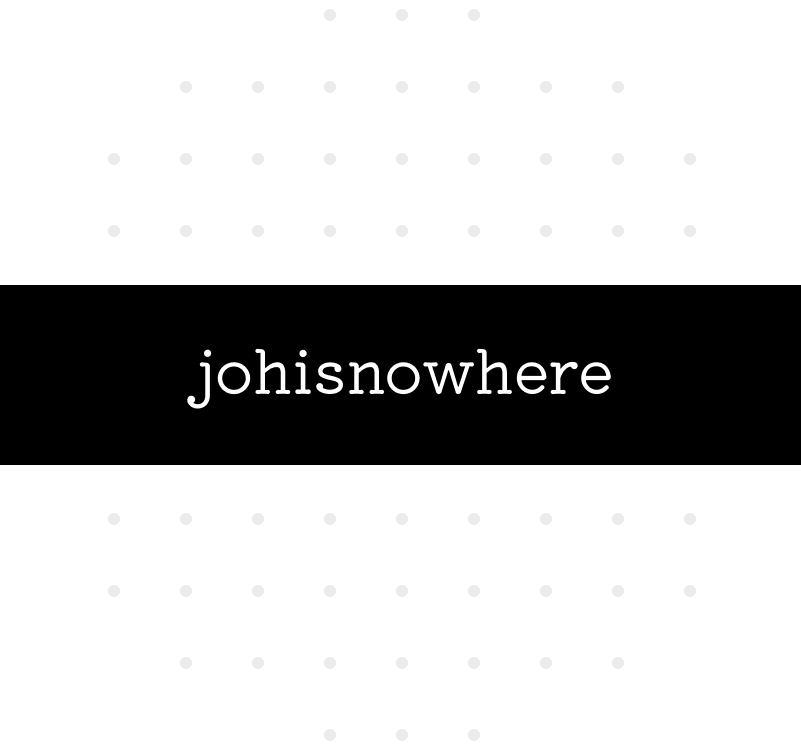johisnowhere